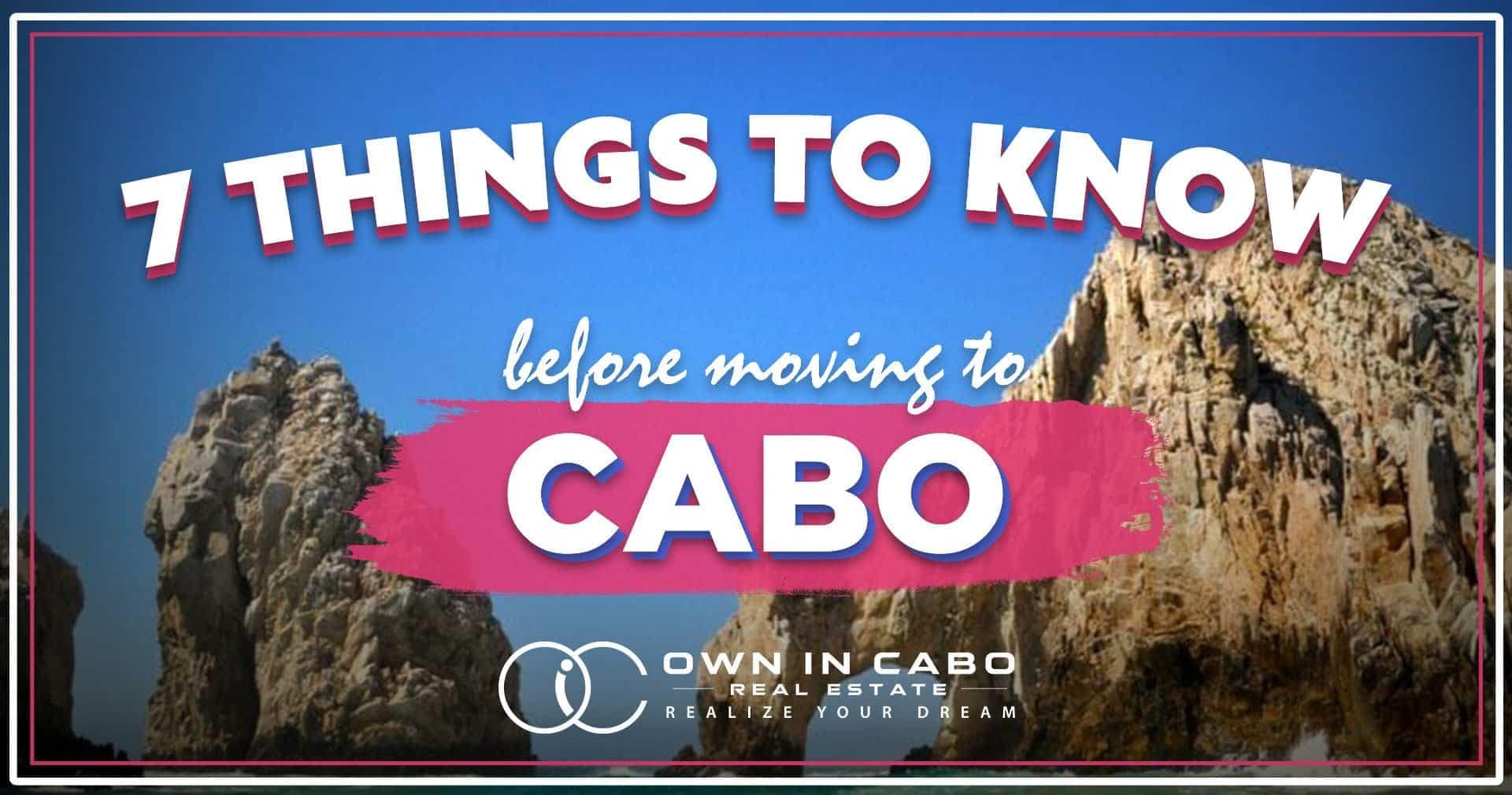 7 Things To Know Before Moving To Cabo